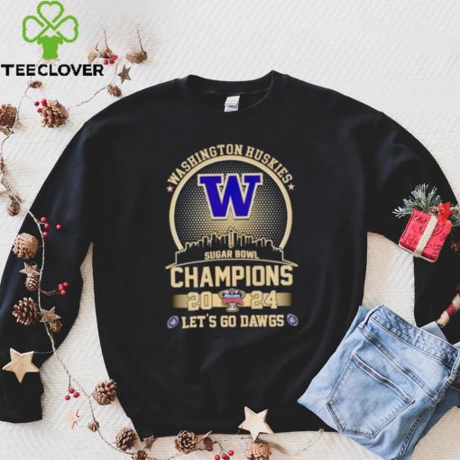 Skyline Washington Huskies Sugar Bowl Champions 2024 let’s go Dawgs hoodie, sweater, longsleeve, shirt v-neck, t-shirt