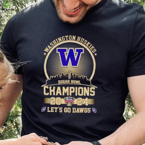 Skyline Washington Huskies Sugar Bowl Champions 2024 let’s go Dawgs hoodie, sweater, longsleeve, shirt v-neck, t-shirt