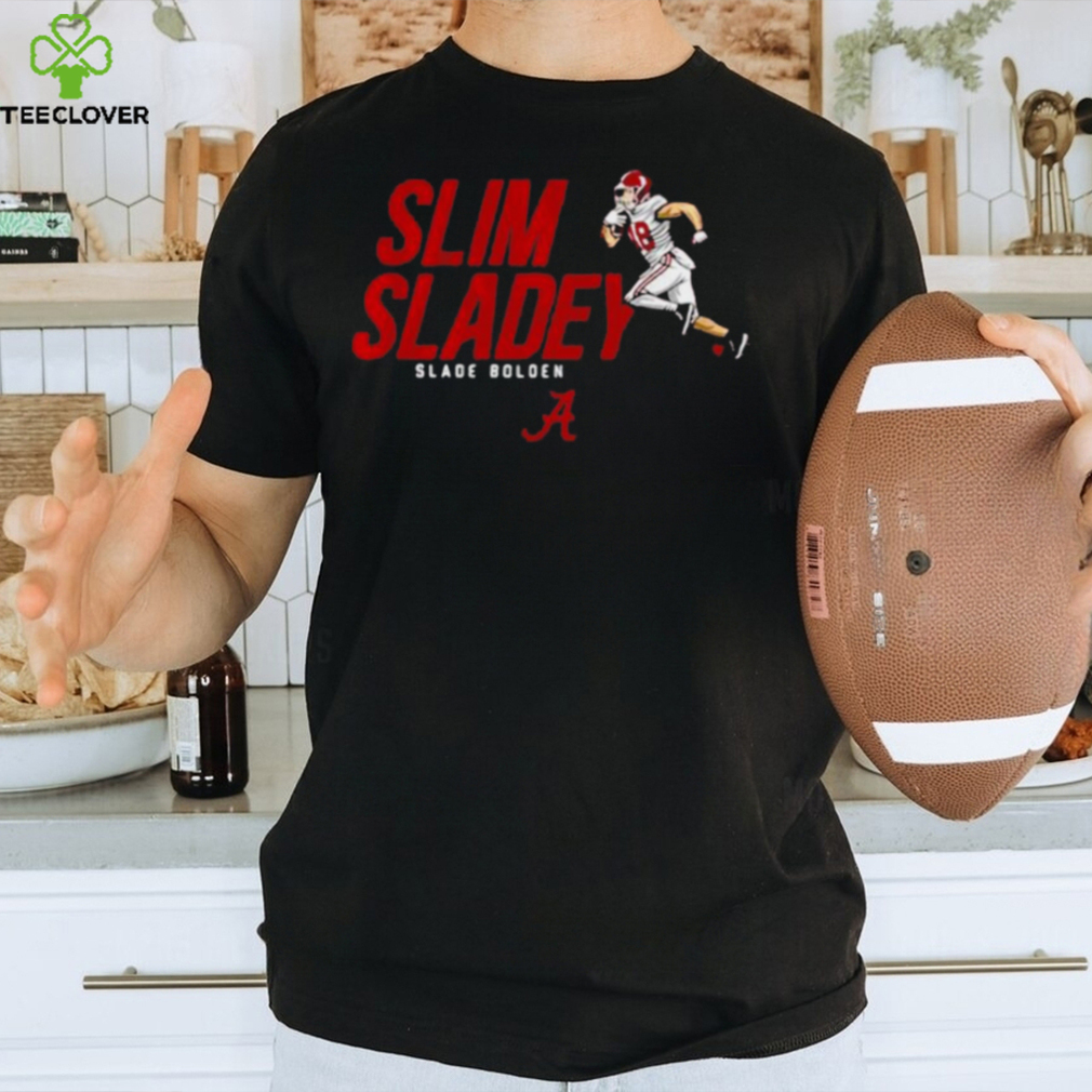 Slade Bolden Slim Sladey Alabama Crimson Tide shirt Slade Bolden Slim Sladey Alabama Crimson Tide shirt