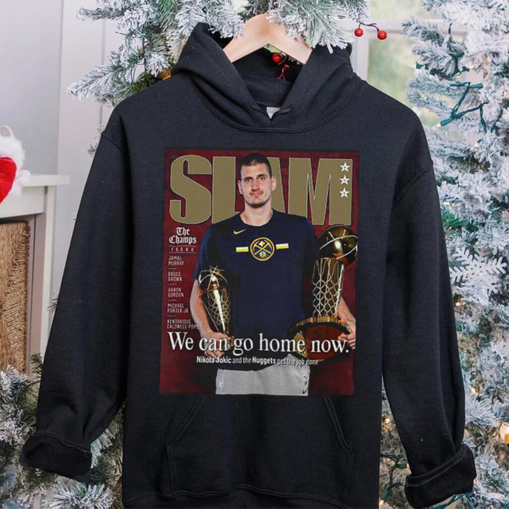 Slam Nikola Jokic We Can Go Home Now Shirt Slam Nikola Jokic We Can Go Home Now Shirt