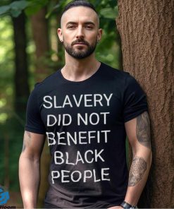 Slavery did not benefit black people hoodie, sweater, longsleeve, shirt v-neck, t-shirt