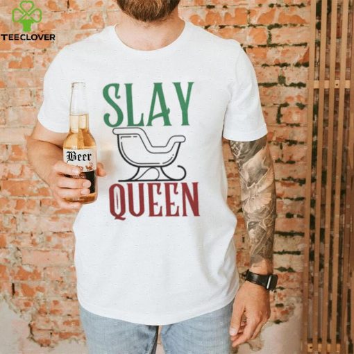 Slay Queen Funny Gay Themed Novelty Christmas Shirt