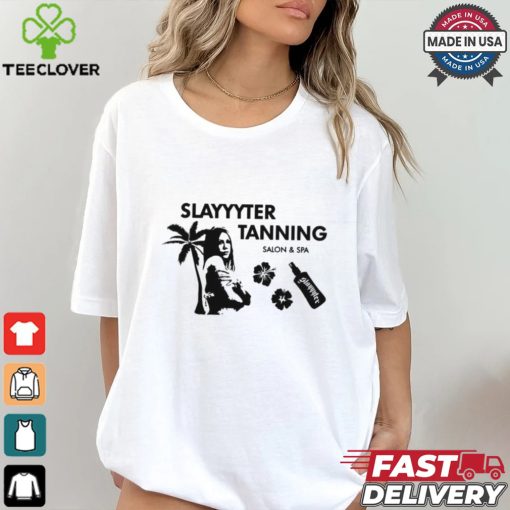 Slayyyter Tanning salon and spa shirt