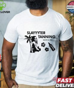 Slayyyter Tanning salon and spa shirt