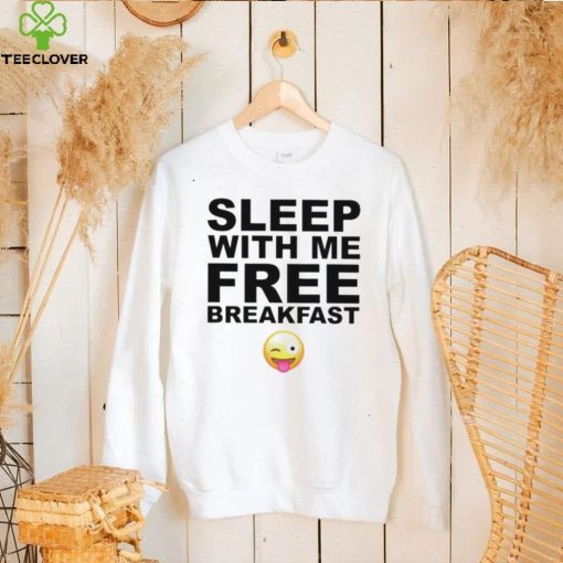 Sleep with me frees breakfast hoodie, sweater, longsleeve, shirt v-neck, t-shirt
