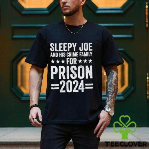 Sleepy Joe and his crime family for prison 2024 shoirt