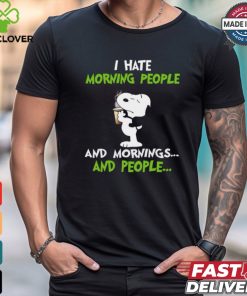 Sleepy Snoopy Drinking Coffee I Hate Morning People And Mornings And People T Shirt