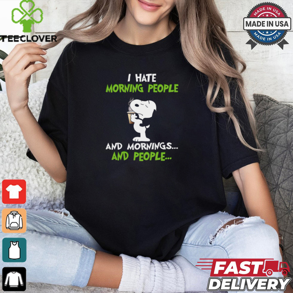 Sleepy Snoopy Drinking Coffee I Hate Morning People And Mornings And People T Shirt Sleepy Snoopy Drinking Coffee I Hate Morning People And Mornings And People T Shirt