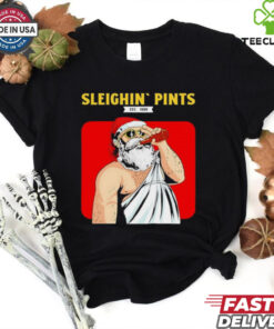 Sleighin pints Santa Claus drinking beer shirt