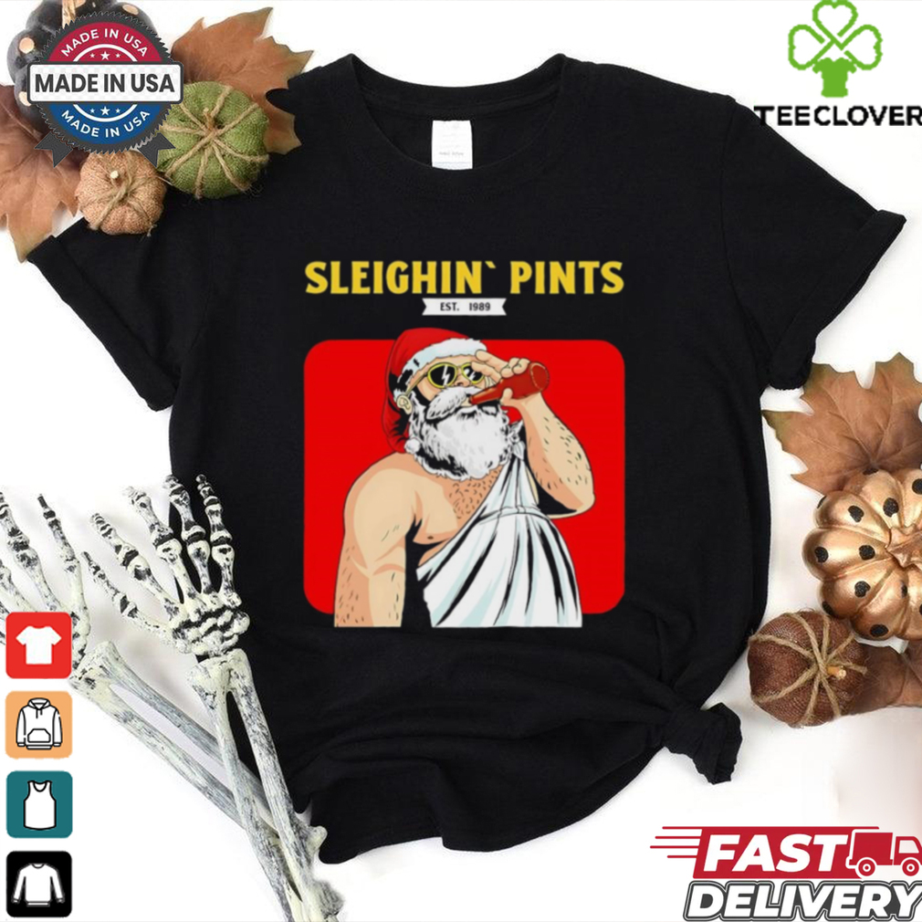 Sleighin pints Santa Claus drinking beer shirt Sleighin pints Santa Claus drinking beer shirt