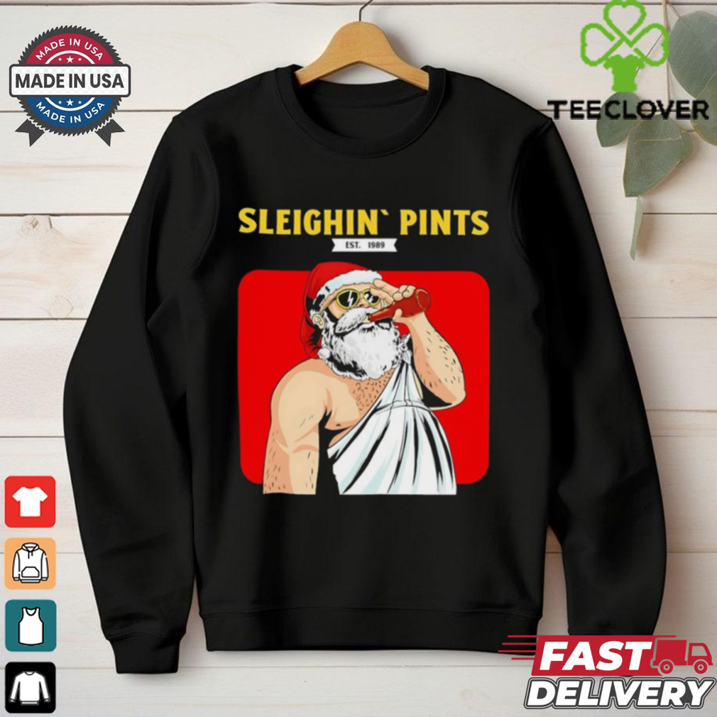Sleighin pints Santa Claus drinking beer shirt Sleighin pints Santa Claus drinking beer shirt