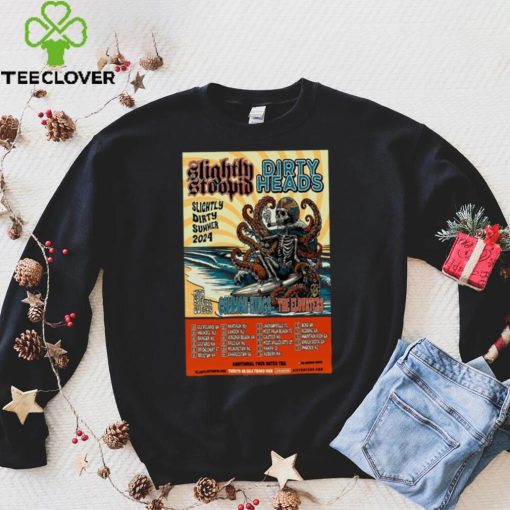 Slightly Stoopid & Dirty Heads Summer 2024 Poster hoodie, sweater, longsleeve, shirt v-neck, t-shirt