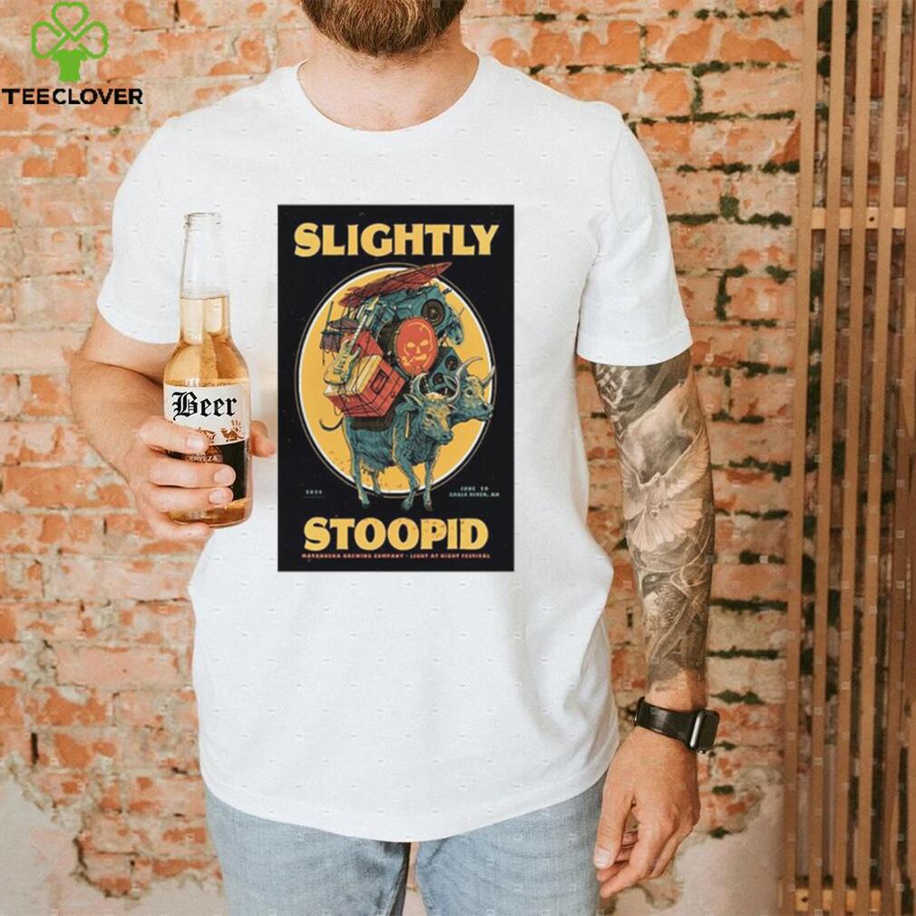 Slightly Stoopid Matanuska Brewing Company Anchorage AK June 29 2024 Poster shirt Slightly Stoopid Matanuska Brewing Company Anchorage AK June 29 2024 Poster shirt