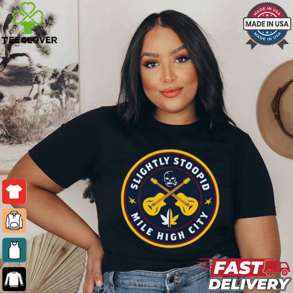 Slightly Stoopid Mile High City Shirt Slightly Stoopid Mile High City Shirt