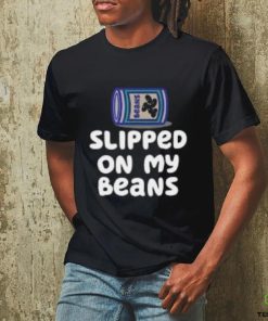 Slipped On My Beans T Shirts