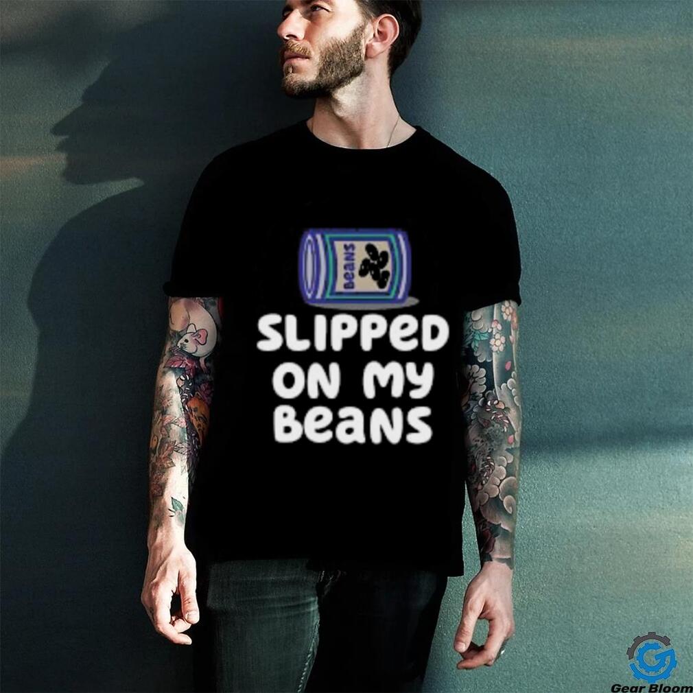 Slipped On My Beans T Shirts Slipped On My Beans T Shirts