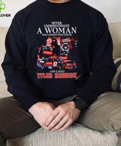 Never underestimate a woman who understands nascar and loves Tyler Reddick signature 2022 hoodie, sweater, longsleeve, shirt v-neck, t-shirt