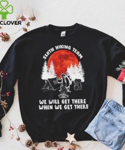 Sloth hiking team will get we there camping shirt
