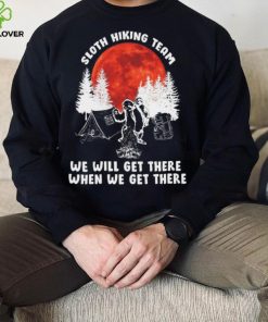 Sloth hiking team will get we there camping shirt
