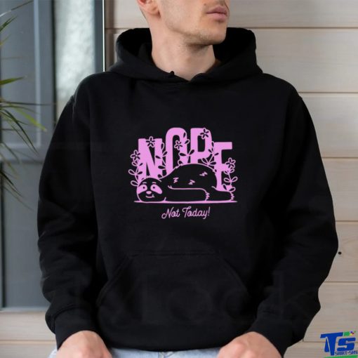 Sloth lazy Nope not today shirt