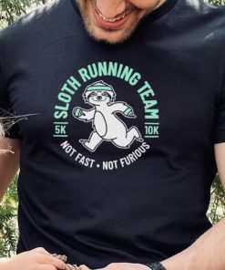 Sloth running team not fast not furious shirt