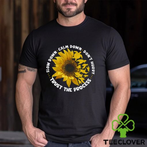 Slow Down Calm Down Trust The Process With Sunflower   Motivation Turtle Classic T Shirt