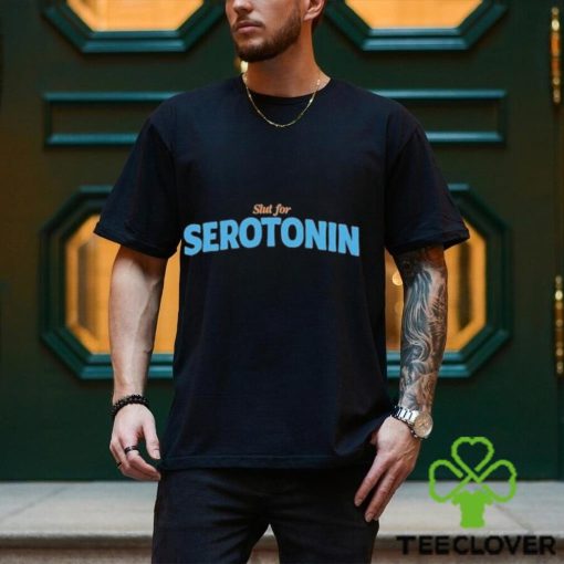 Slut For Serotonin Shirt