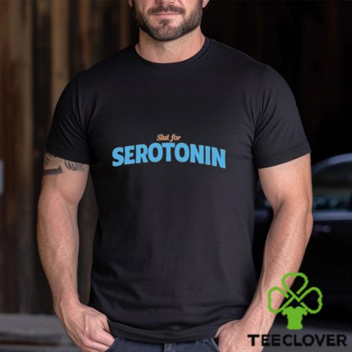 Slut For Serotonin Shirt