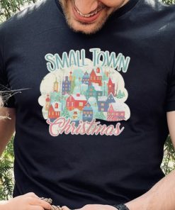 Small town Christmas T shirt