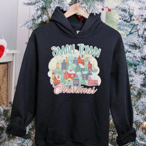 Small town Christmas T hoodie, sweater, longsleeve, shirt v-neck, t-shirt