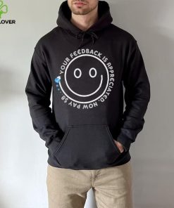 Smile Your Feedback is Appreciated  Now pay $8 T Shirt