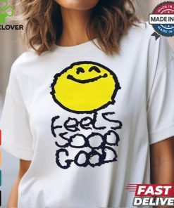 Smiley Feels So Good T shirts