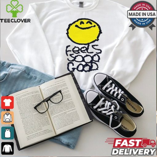 Smiley Feels So Good T shirts