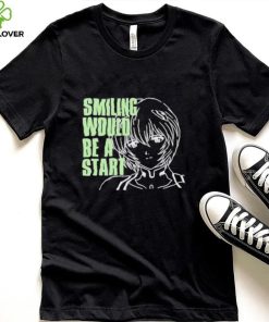 Smiling Would Be A Star Shirt