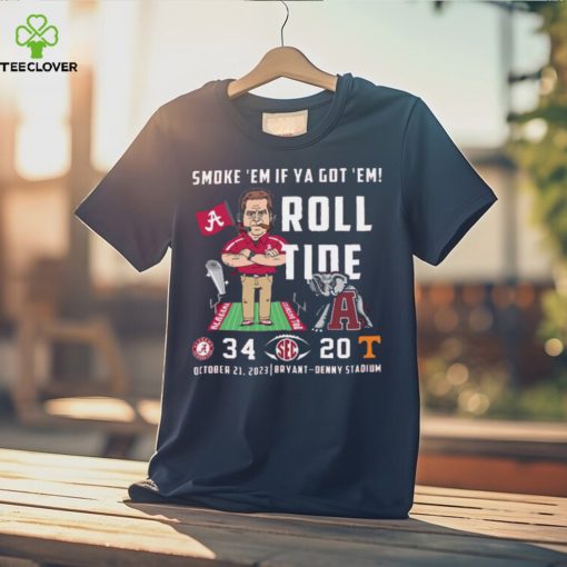 Smoke ’em if Ya got ‘Em Roll Tide October 21 2023 bryant Denny Stadium Shirt