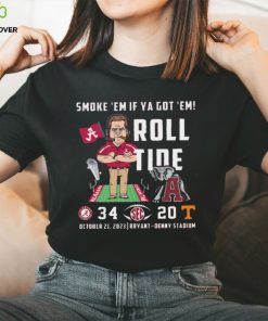 Smoke ’em if Ya got ‘Em Roll Tide October 21 2023 bryant Denny Stadium Shirt
