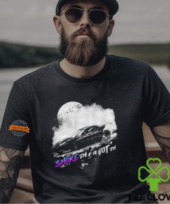 Smoke em if ya got em Drift shirt