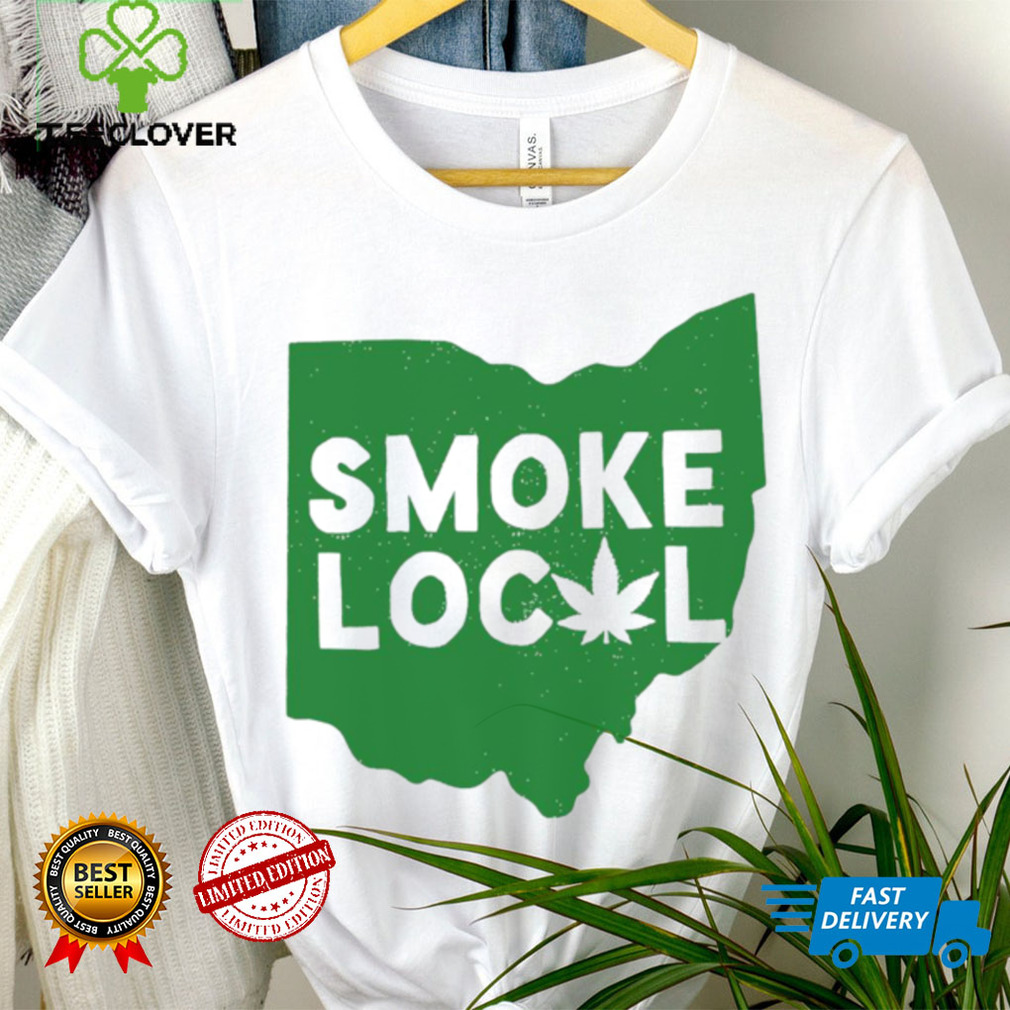 Smoke local Ohio Weed State shirt Smoke local Ohio Weed State shirt