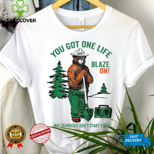 Smokey Bear You Got One Life Blaze On But Seriously Don’t Start Fires Shirt
