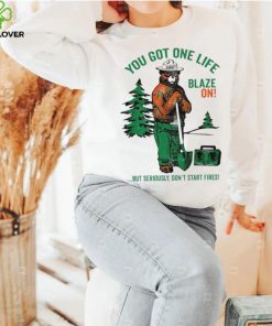 Smokey Bear You Got One Life Blaze On But Seriously Don’t Start Fires Shirt