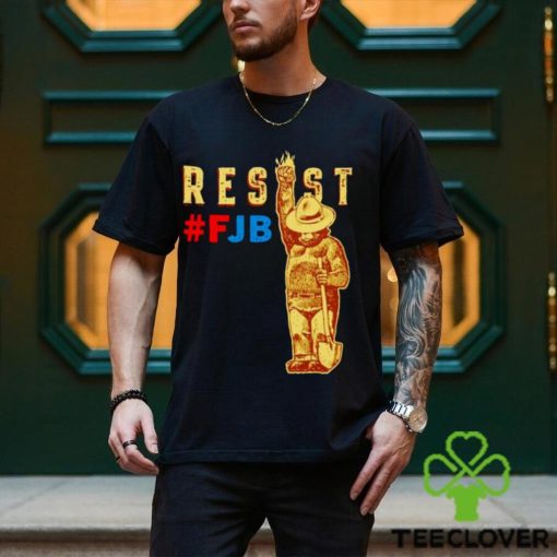 Smokey Says Resist Resist FJB shirt