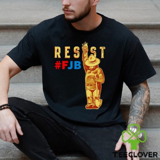 Smokey Says Resist Resist FJB shirt
