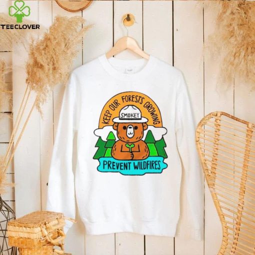 Smokey bear keep our forests growing prevent wildfires hoodie, sweater, longsleeve, shirt v-neck, t-shirt