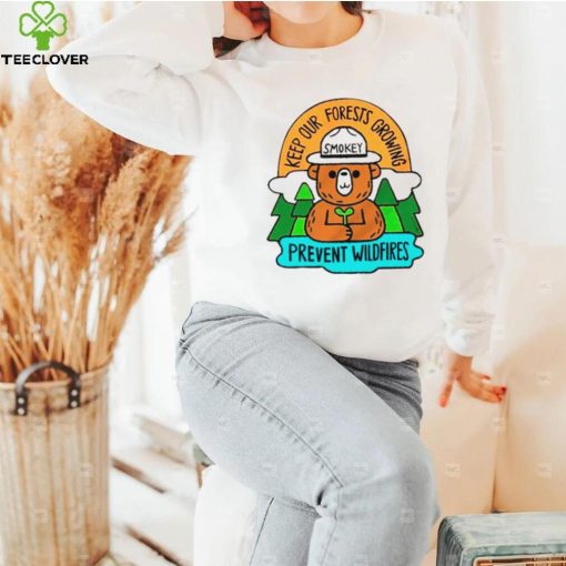 Smokey bear keep our forests growing prevent wildfires hoodie, sweater, longsleeve, shirt v-neck, t-shirt