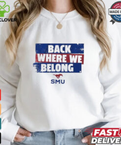 Smu Football back where we belong shirt