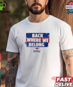 Smu Football back where we belong shirt