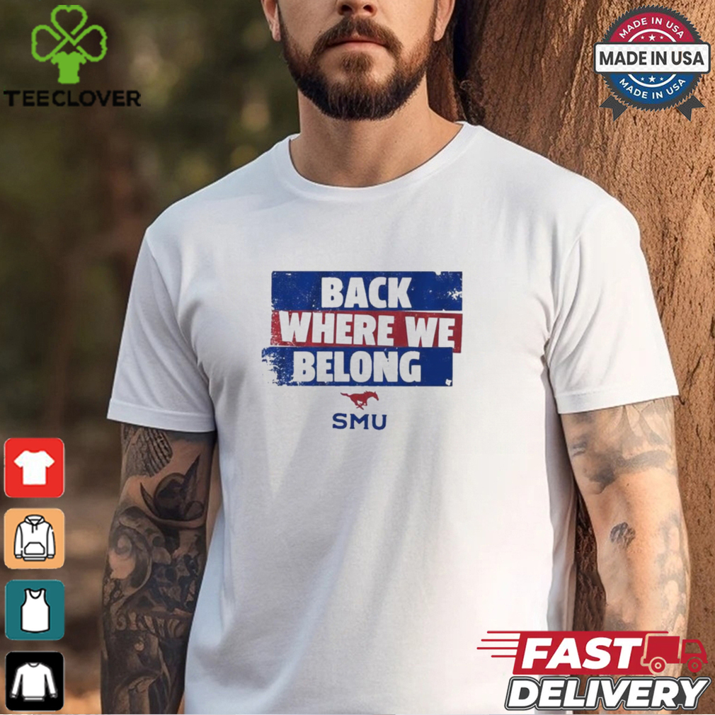 Smu Football back where we belong shirt Smu Football back where we belong shirt