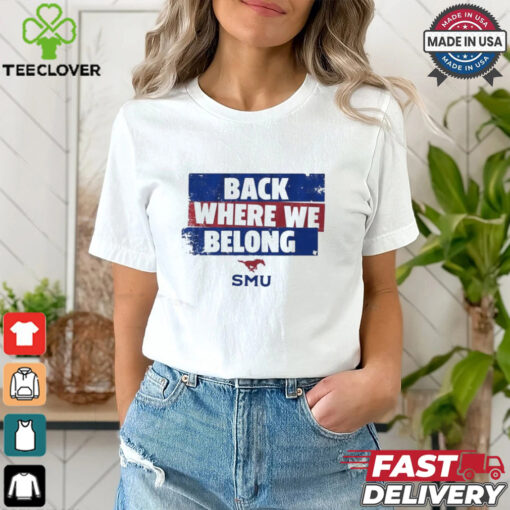 Smu Football back where we belong shirt