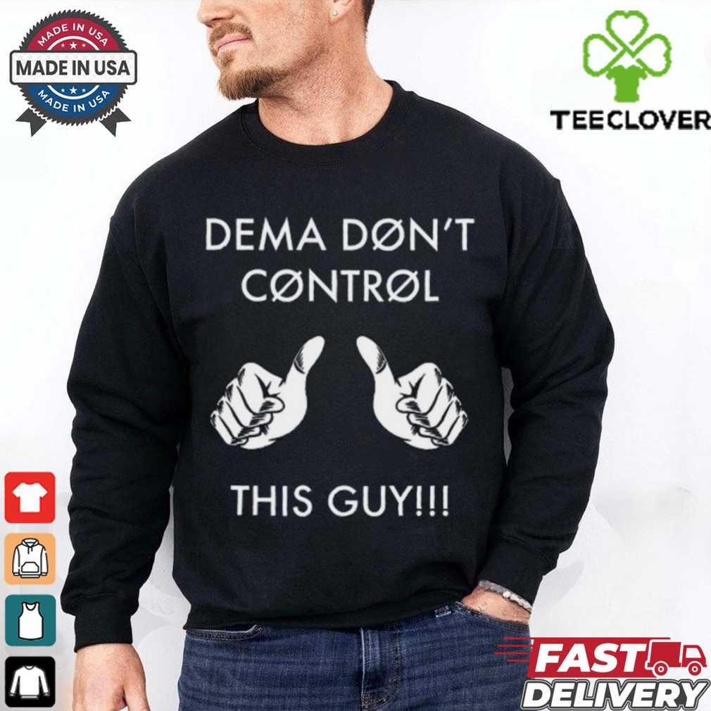 Snapbackslide Dema Don_t Control This Guy Shirt Snapbackslide Dema Don_t Control This Guy Shirt