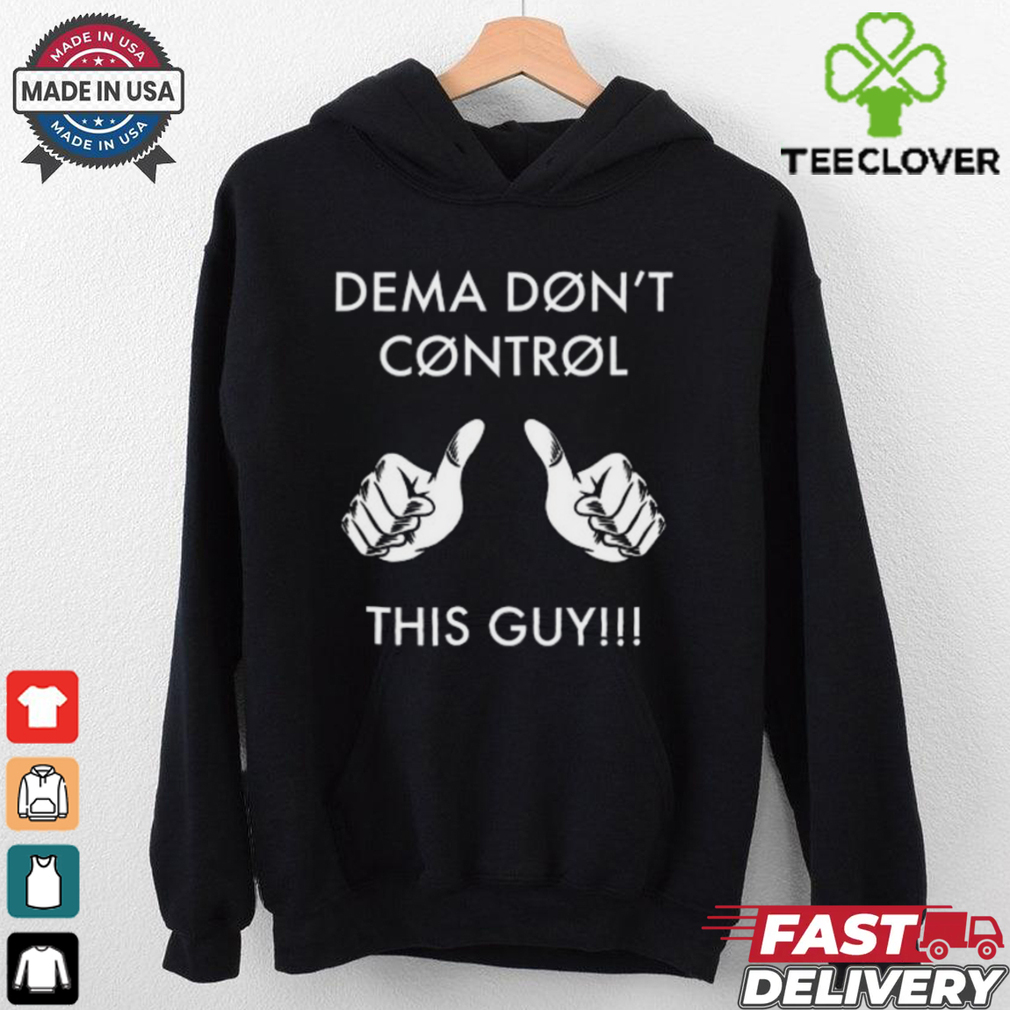 Snapbackslide Dema Don_t Control This Guy Shirt Snapbackslide Dema Don_t Control This Guy Shirt